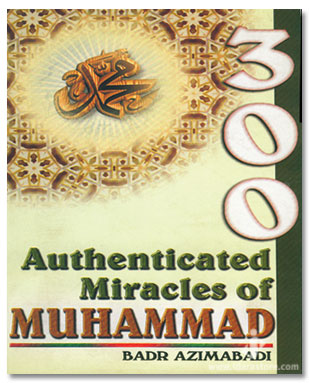 300 Authenticated Miracles of The Muhammad SAS